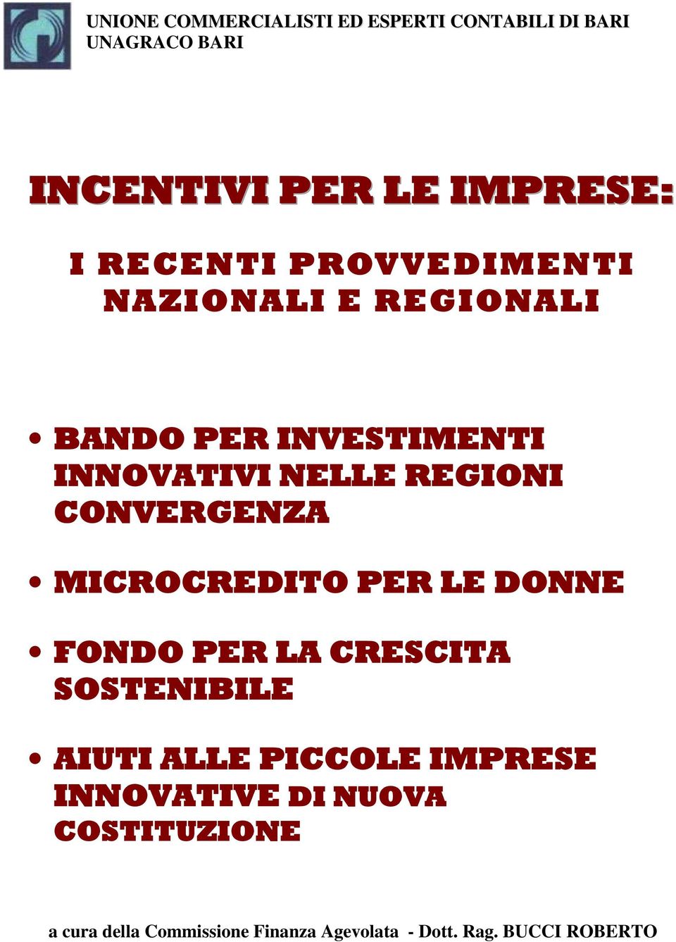 CONVERGENZA MICROCREDITO PER LE DONNE FONDO PER LA CRESCITA SOSTENIBILE AIUTI ALLE PICCOLE