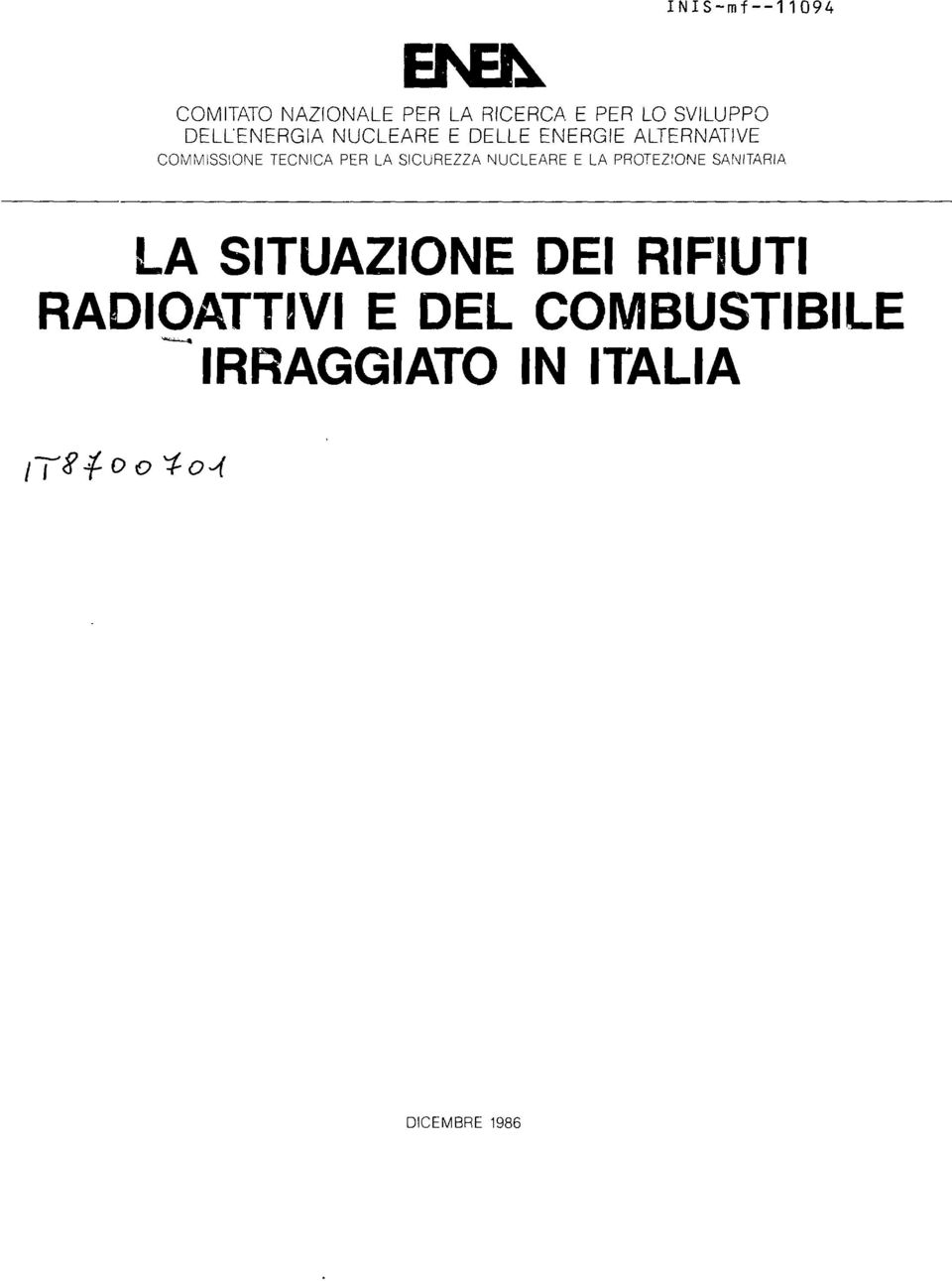 PER LA SICUREZZA NUCLEARE E LA PROTEZIONE SANITARIA LA SITUAZIONE DEI