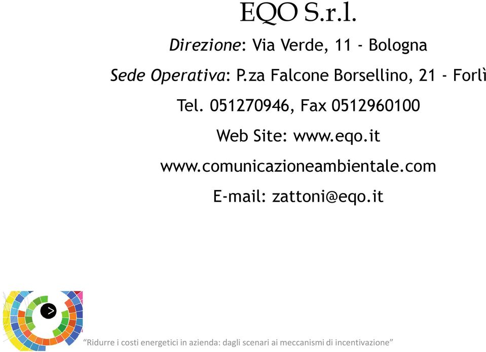 P.za Falcone Borsellino, 21 - Forlì Tel.