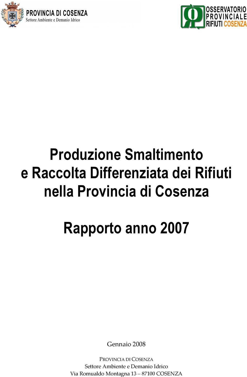 2007 Gennaio 2008 PROVINCIA DI COSENZA Settore