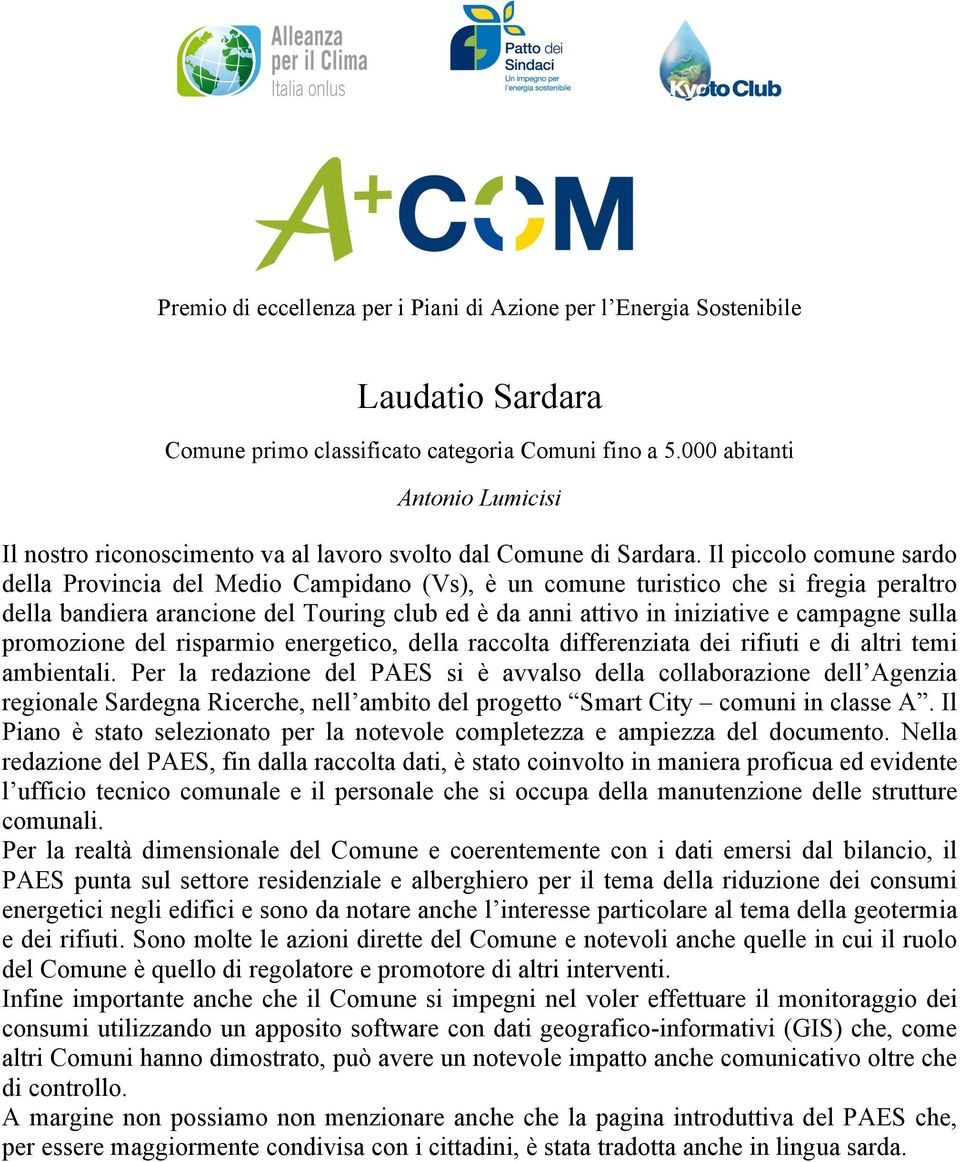 sulla promozione del risparmio energetico, della raccolta differenziata dei rifiuti e di altri temi ambientali.