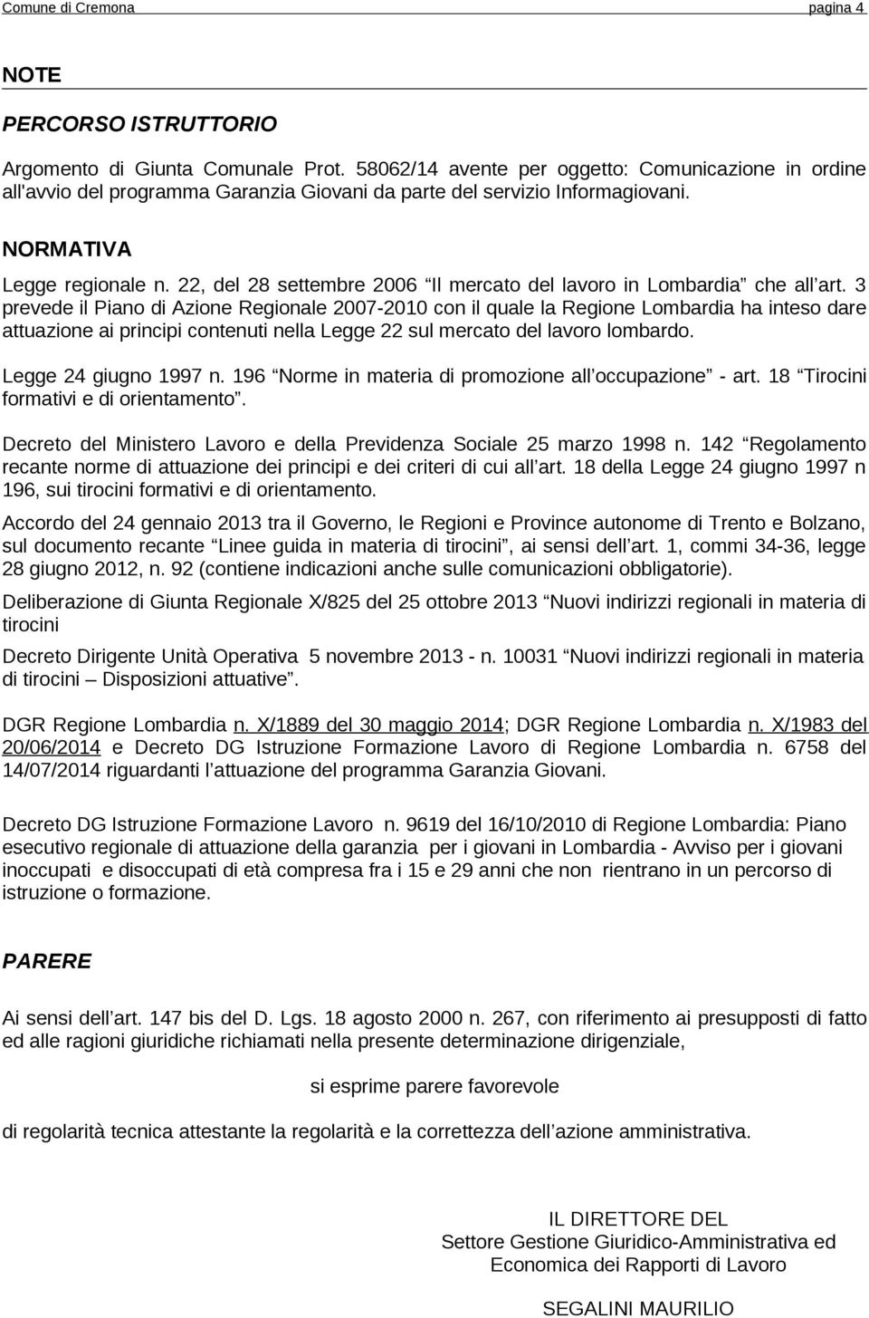 22, del 28 settembre 2006 Il mercato del lavoro in Lombardia che all art.