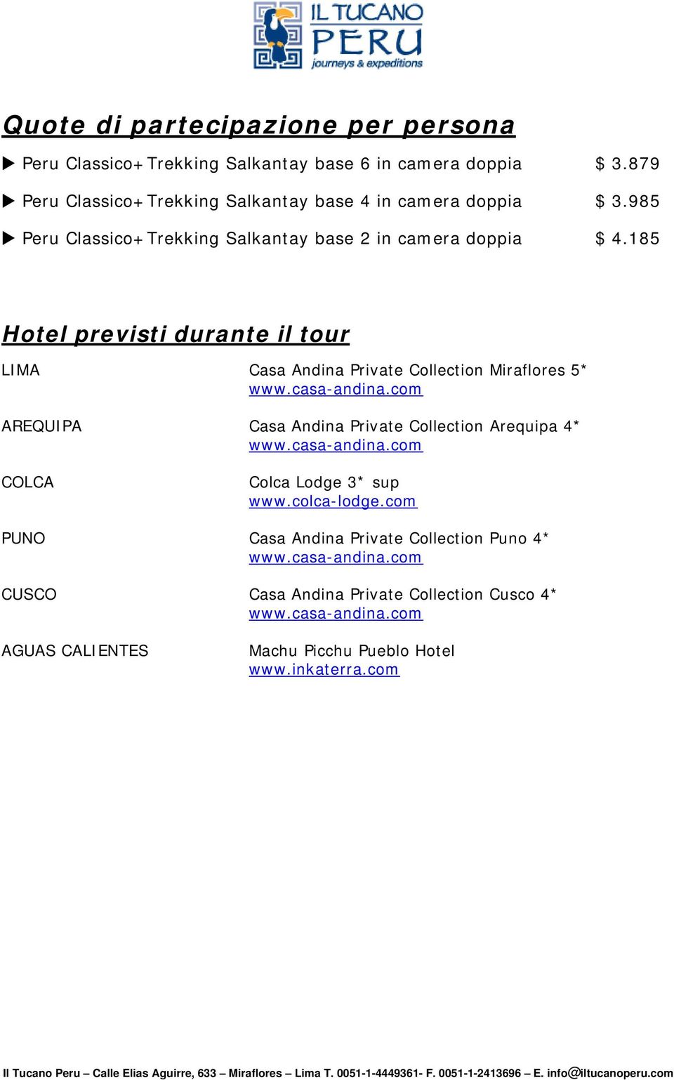 185 Hotel previsti durante il tour LIMA Casa Andina Private Collection Miraflores 5* www.casa-andina.