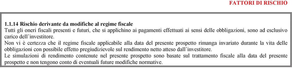 obbligazioni, sono ad esclusivo carico dell investitore.