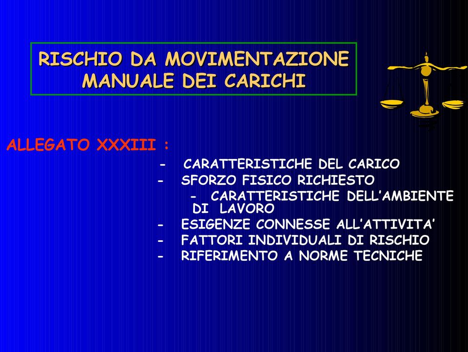 CARATTERISTICHE DELL AMBIENTE DI LAVORO - ESIGENZE CONNESSE ALL