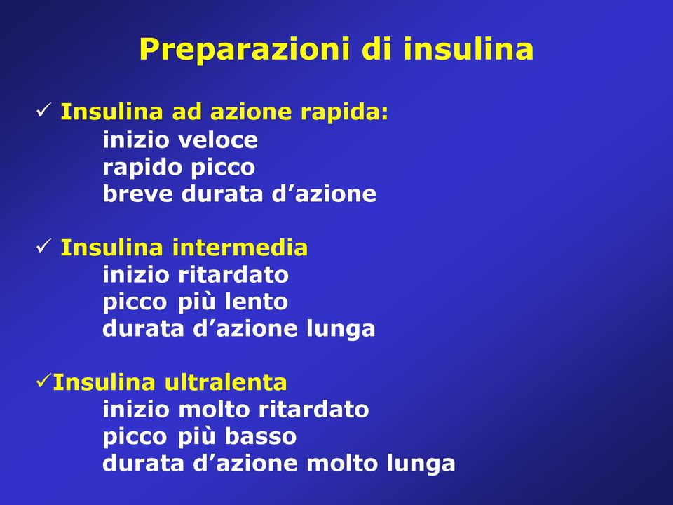 ritardato picco più lento durata d azione lunga Insulina