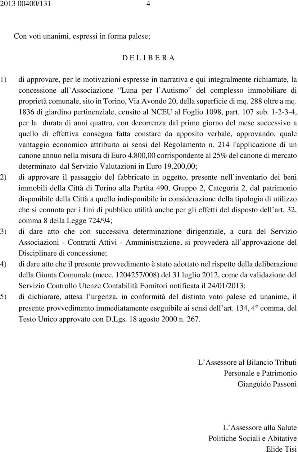 1836 di giardino pertinenziale, censito al NCEU al Foglio 1098, part. 107 sub.