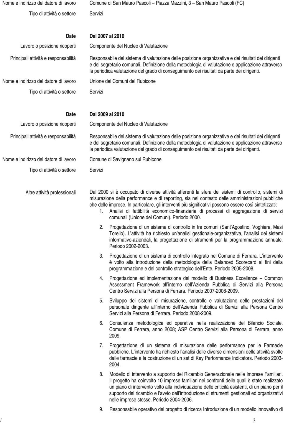 pubbliche che delle imprese. In particolare, gli interventi più significativi possono essere così sintetizzati: 1.