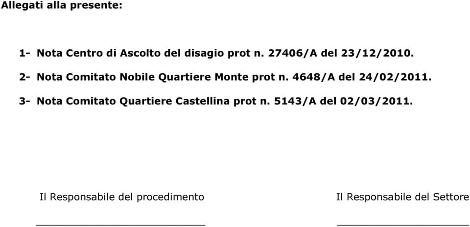 4648/A del 24/02/2011. 3- Nota Comitato Quartiere Castellina prot n.