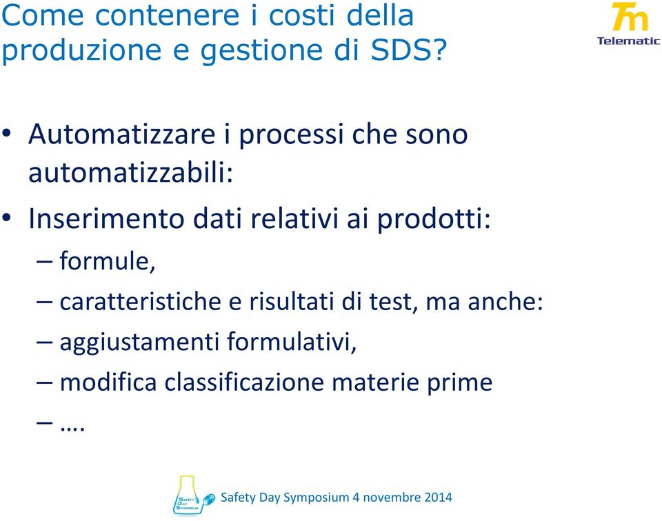 relativi ai prodotti: formule, caratteristiche e risultati di test,