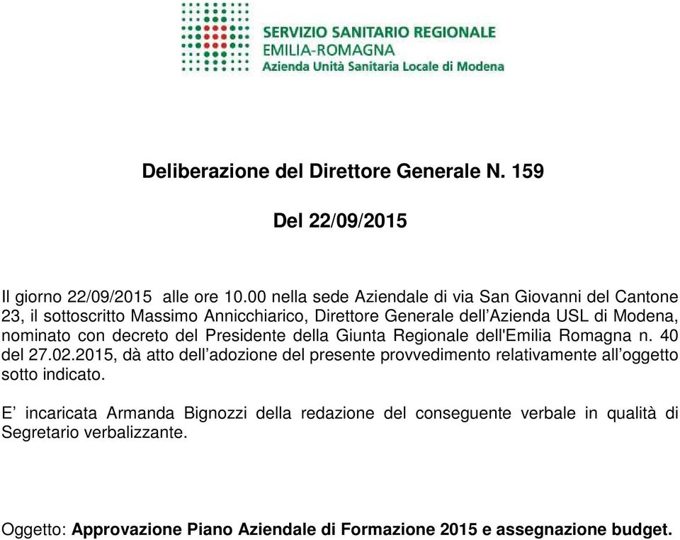 con decreto del Presidente della Giunta Regionale dell'emilia Romagna n. 40 del 27.02.