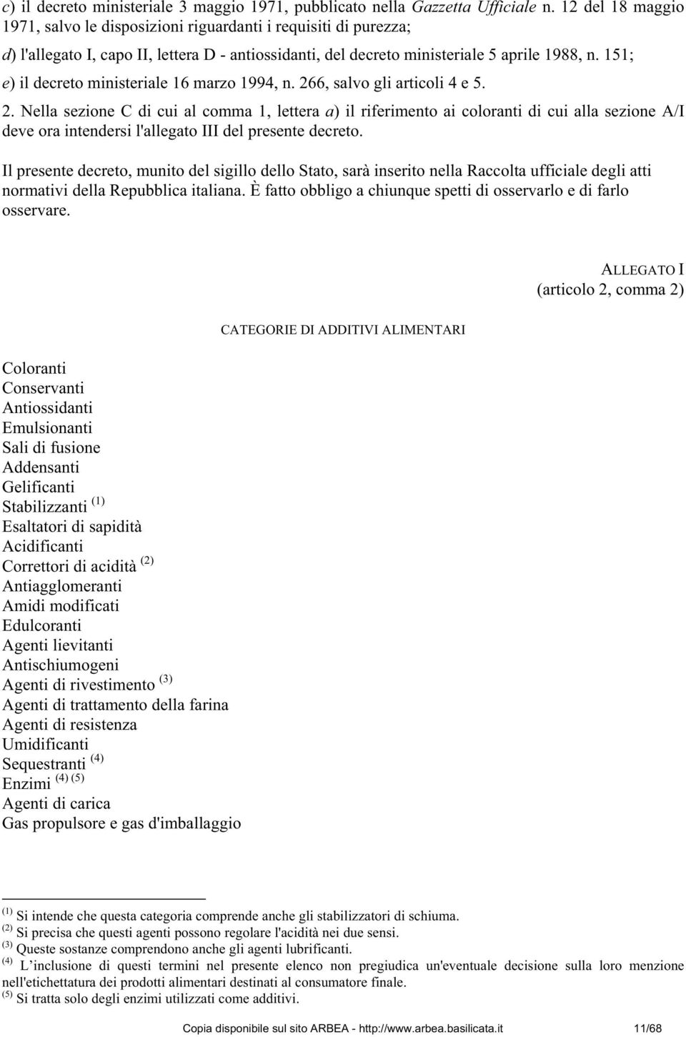 151; e) il decreto ministeriale 16 marzo 1994, n. 26