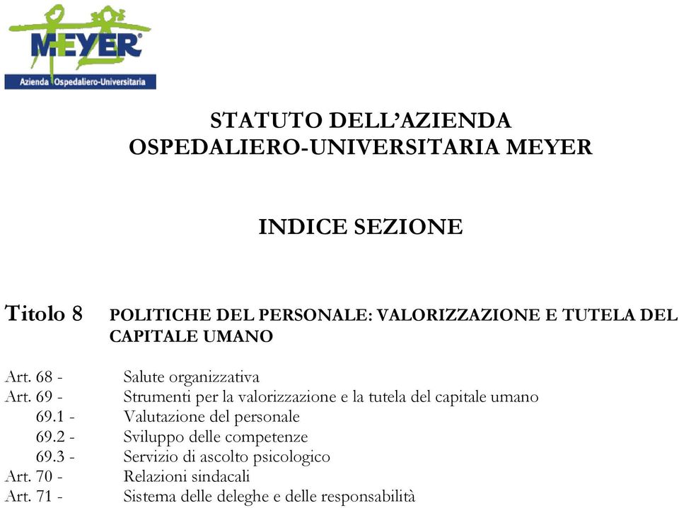 69 - Strumenti per la valorizzazione e la tutela del capitale umano 69.1 - Valutazione del personale 69.