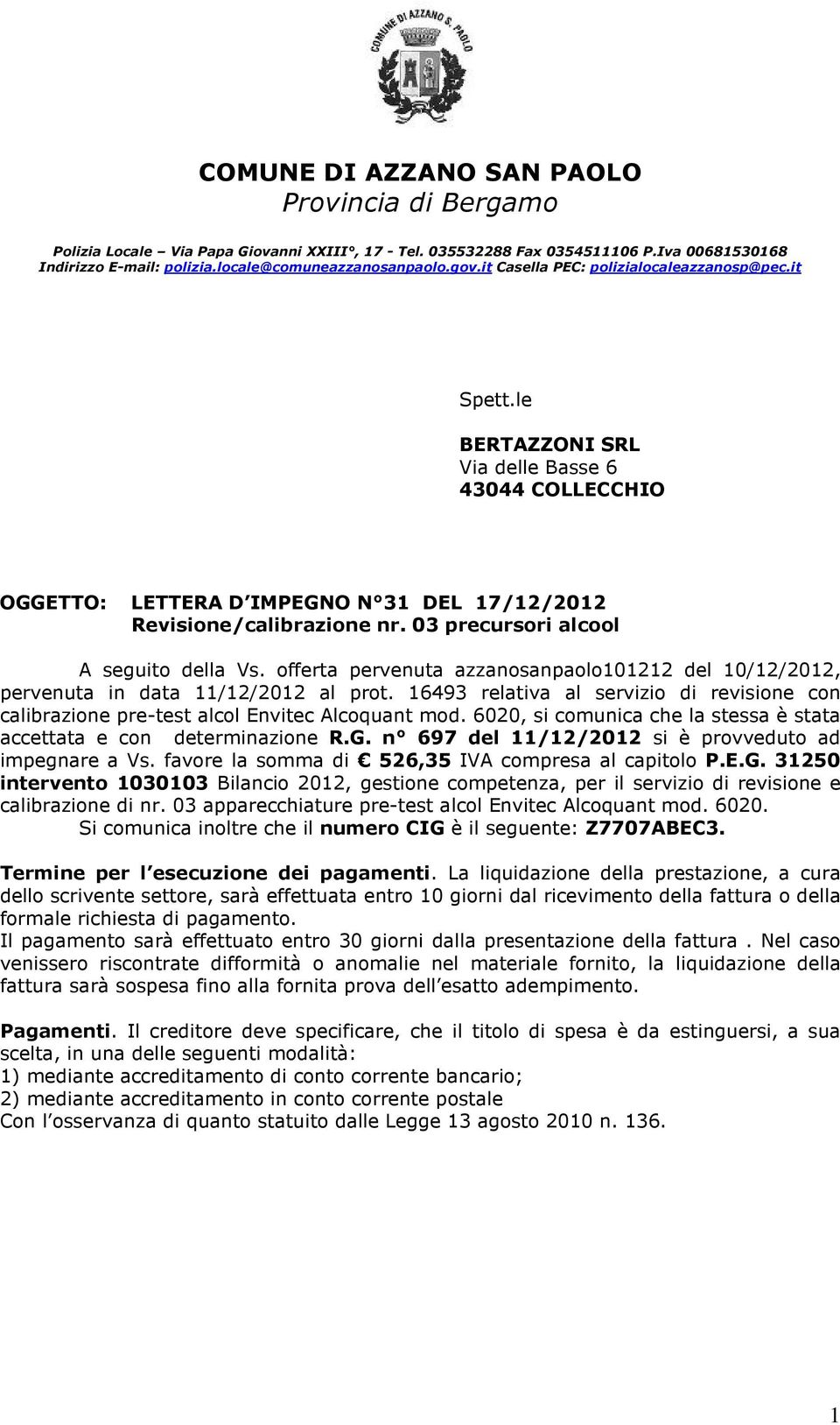 03 precursori alcool A seguito della Vs. offerta pervenuta azzanosanpaolo101212 del 10/12/2012, pervenuta in data 11/12/2012 al prot.