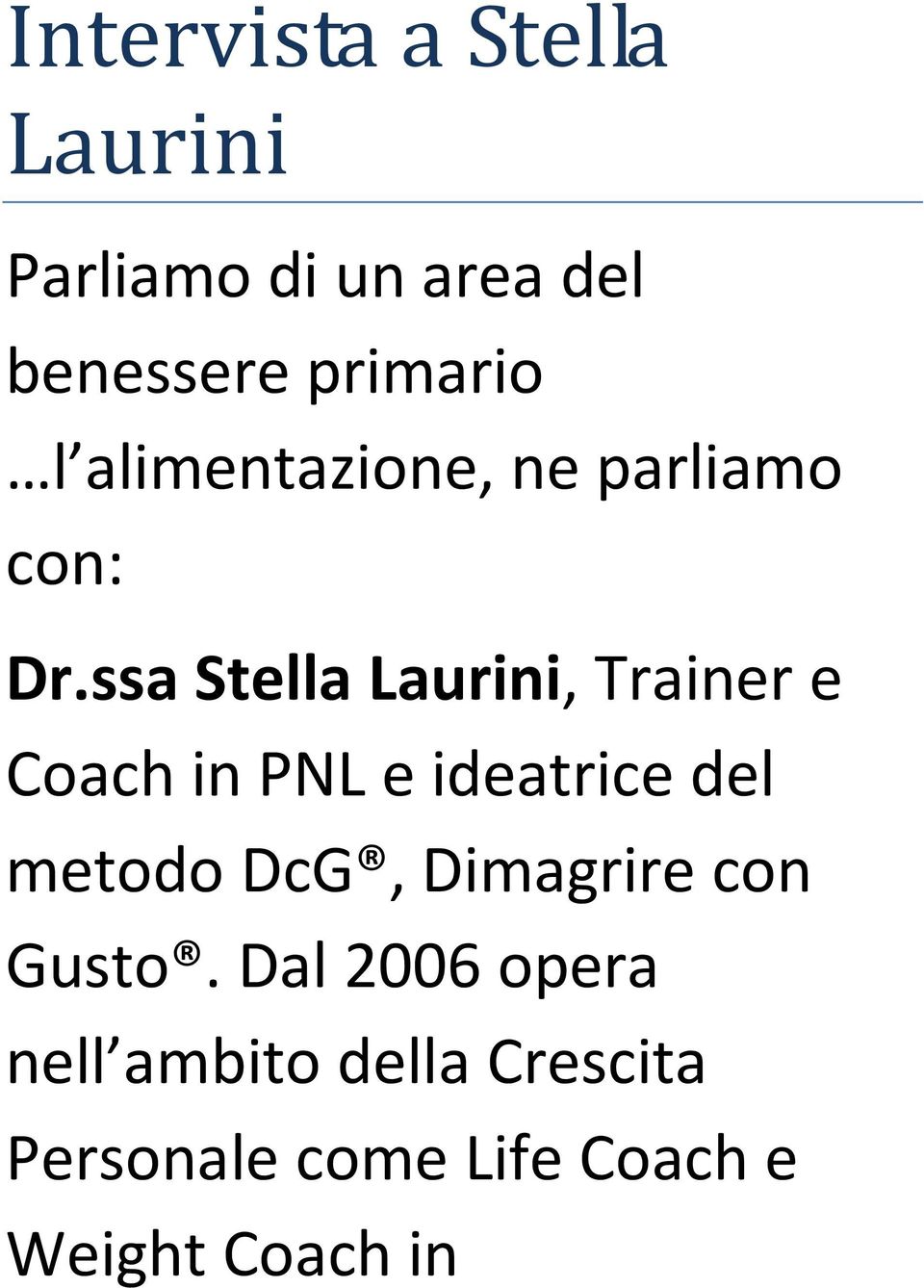 ssa Stella Laurini, Trainer e Coach in PNL e ideatrice del metodo DcG,