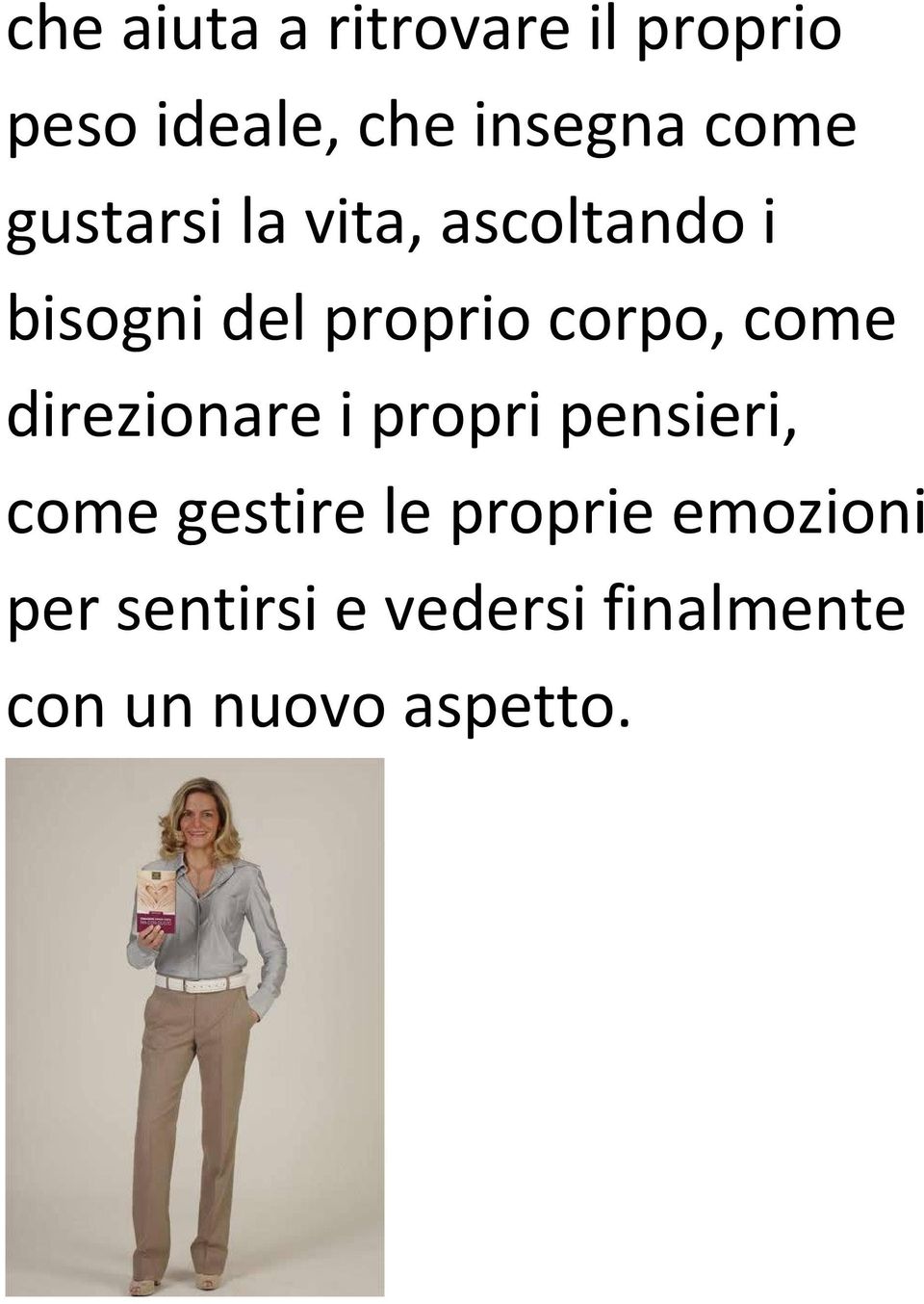 corpo, come direzionare i propri pensieri, come gestire le