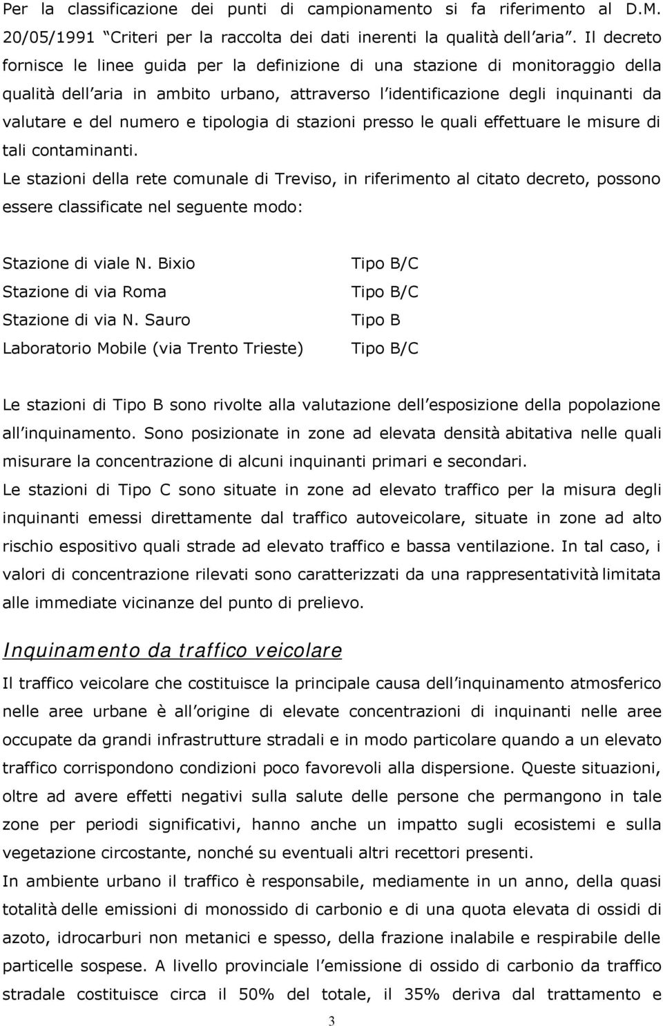 e tipologia di stazioni presso le quali effettuare le misure di tali contaminanti.