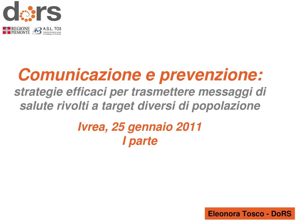 rivolti a target diversi di popolazione