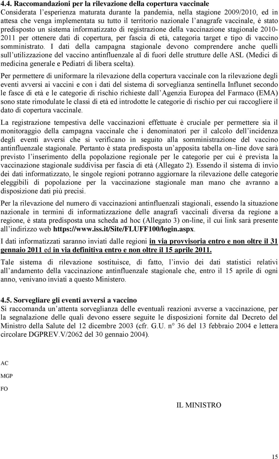 categoria target e tipo di vaccino somministrato.