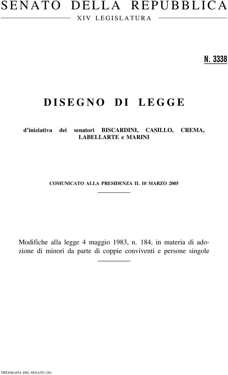 LABELLARTE e MARINI COMUNICATO ALLA PRESIDENZA IL 10 MARZO 2005 Modifiche alla