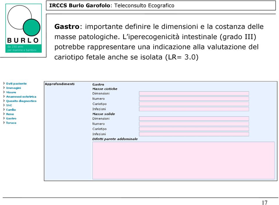 L iperecogenicità intestinale (grado III) potrebbe