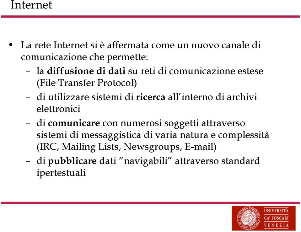 archivi elettronici di comunicare con numerosi soggetti attraverso sistemi di messaggistica di varia natura e