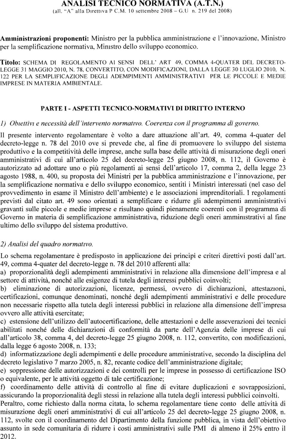 Titolo : SCHEMA DI REGOLAMENTO AI SENSI DELL' ART 49, COMMA 4-QUATER DEL DECRETO - LEGGE 31 MAGGIO 2010, N. 78, CONVERTITO, CON MODIFICAZIONI, DALLA LEGGE 30 LUGLIO 2010, N.