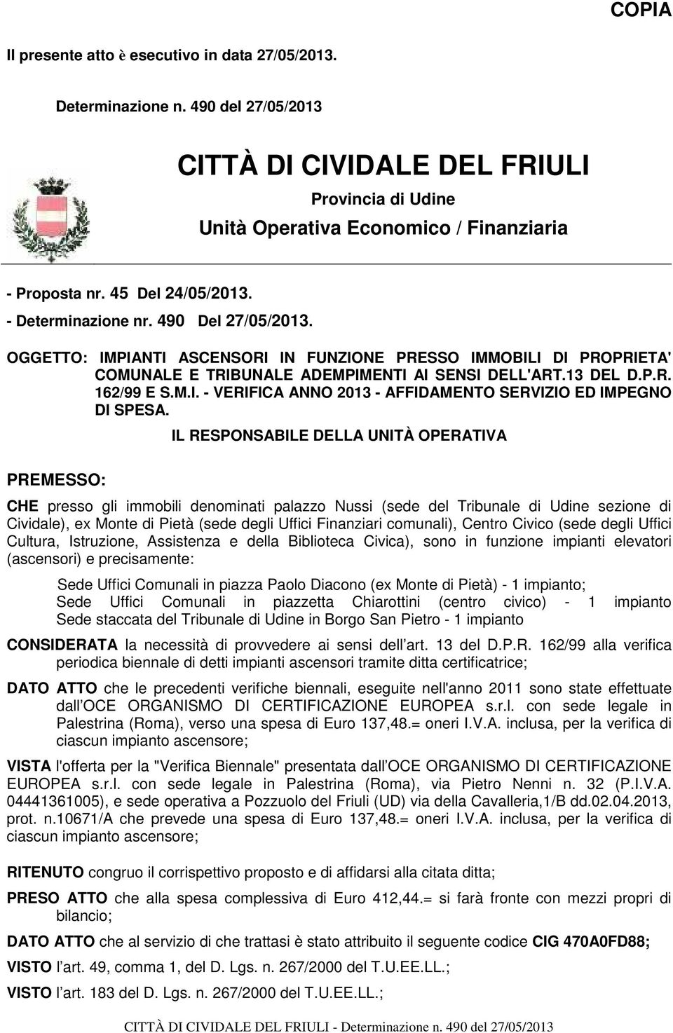 M.I. - VERIFICA ANNO 2013 - AFFIDAMENTO SERVIZIO ED IMPEGNO DI SPESA.