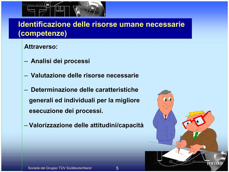 necessarie Determinazione delle caratteristiche generali ed