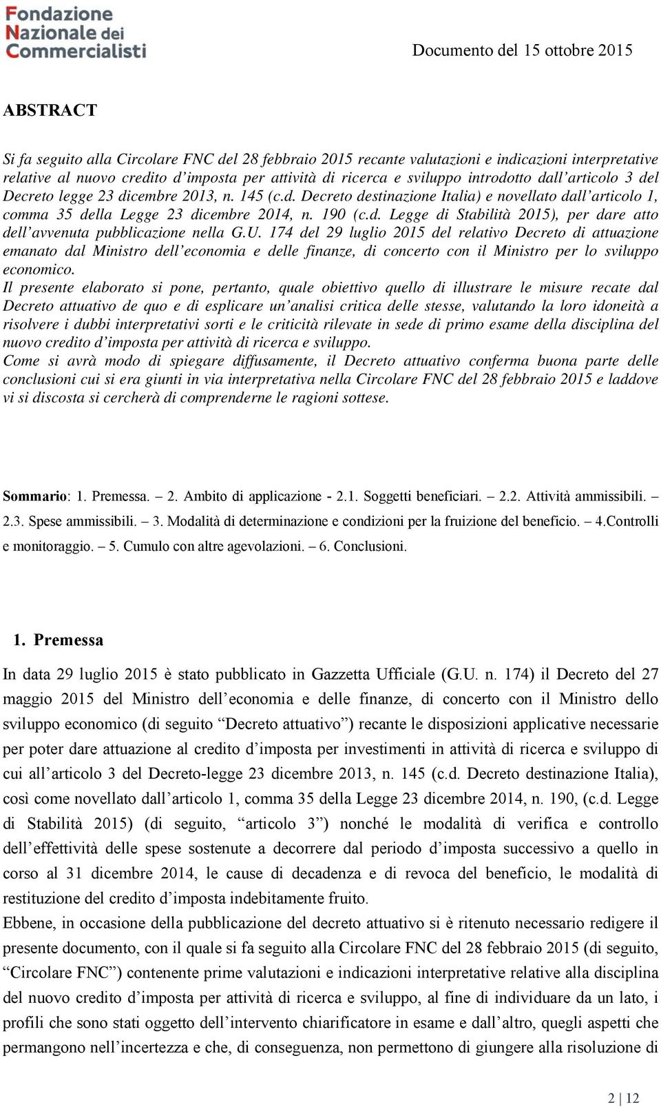 U. 174 del 29 luglio 2015 del relativo Decreto di attuazione emanato dal Ministro dell economia e delle finanze, di concerto con il Ministro per lo sviluppo economico.