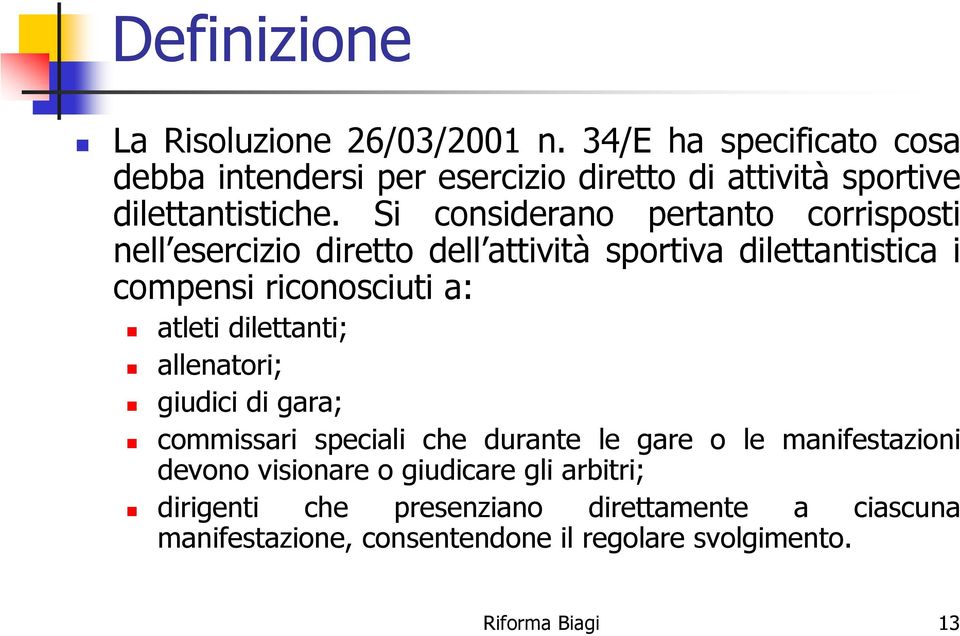 34/E ha specificato cosa compensi riconosciuti a: atleti dilettanti; allenatori; giudici di gara; commissari speciali che durante le