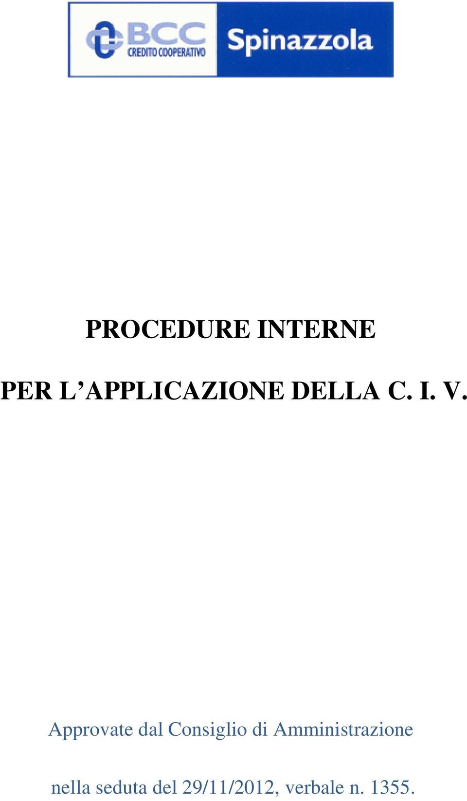 Approvate dal Consiglio di