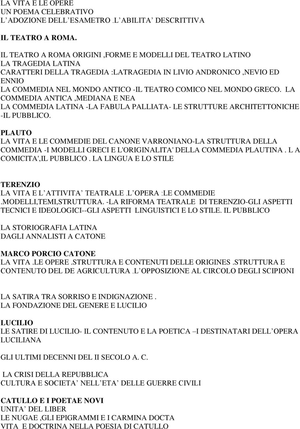 MONDO GRECO. LA COMMEDIA ANTICA,MEDIANA E NEA LA COMMEDIA LATINA -LA FABULA PALLIATA- LE STRUTTURE ARCHITETTONICHE -IL PUBBLICO.