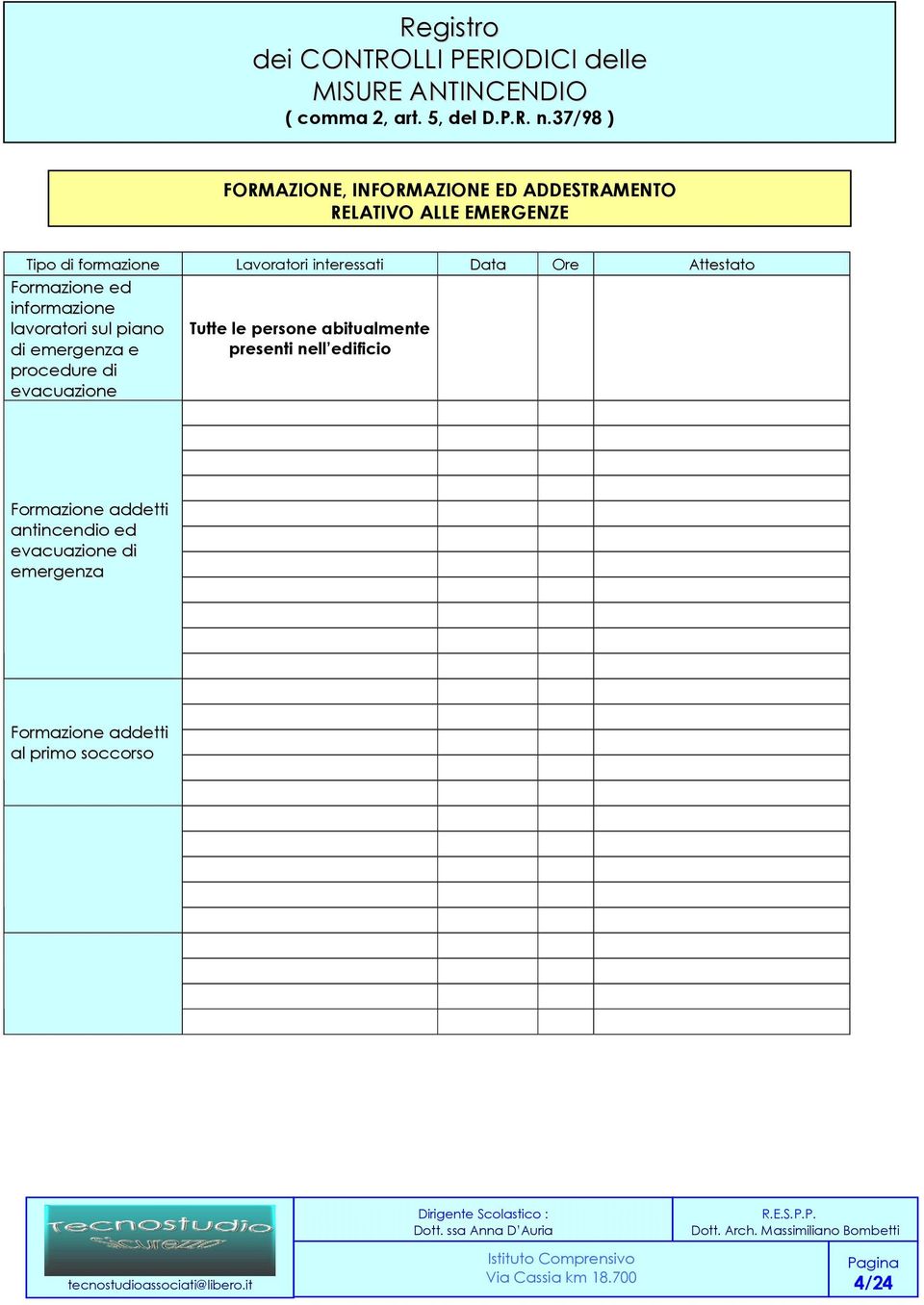 Data Ore Attestato Formazione ed informazione lavoratori sul piano di emergenza e procedure di evacuazione Tutte le