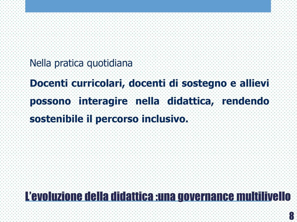 nella didattica, rendendo sostenibile il percorso