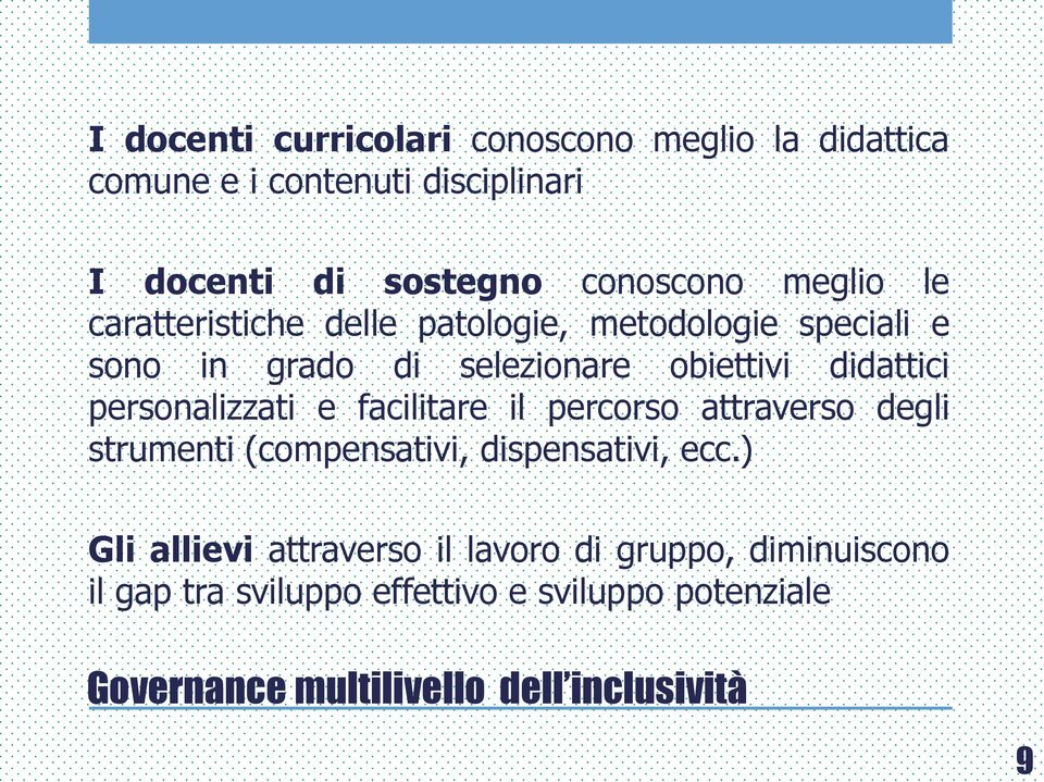 personalizzati e facilitare il percorso attraverso degli strumenti (compensativi, dispensativi, ecc.