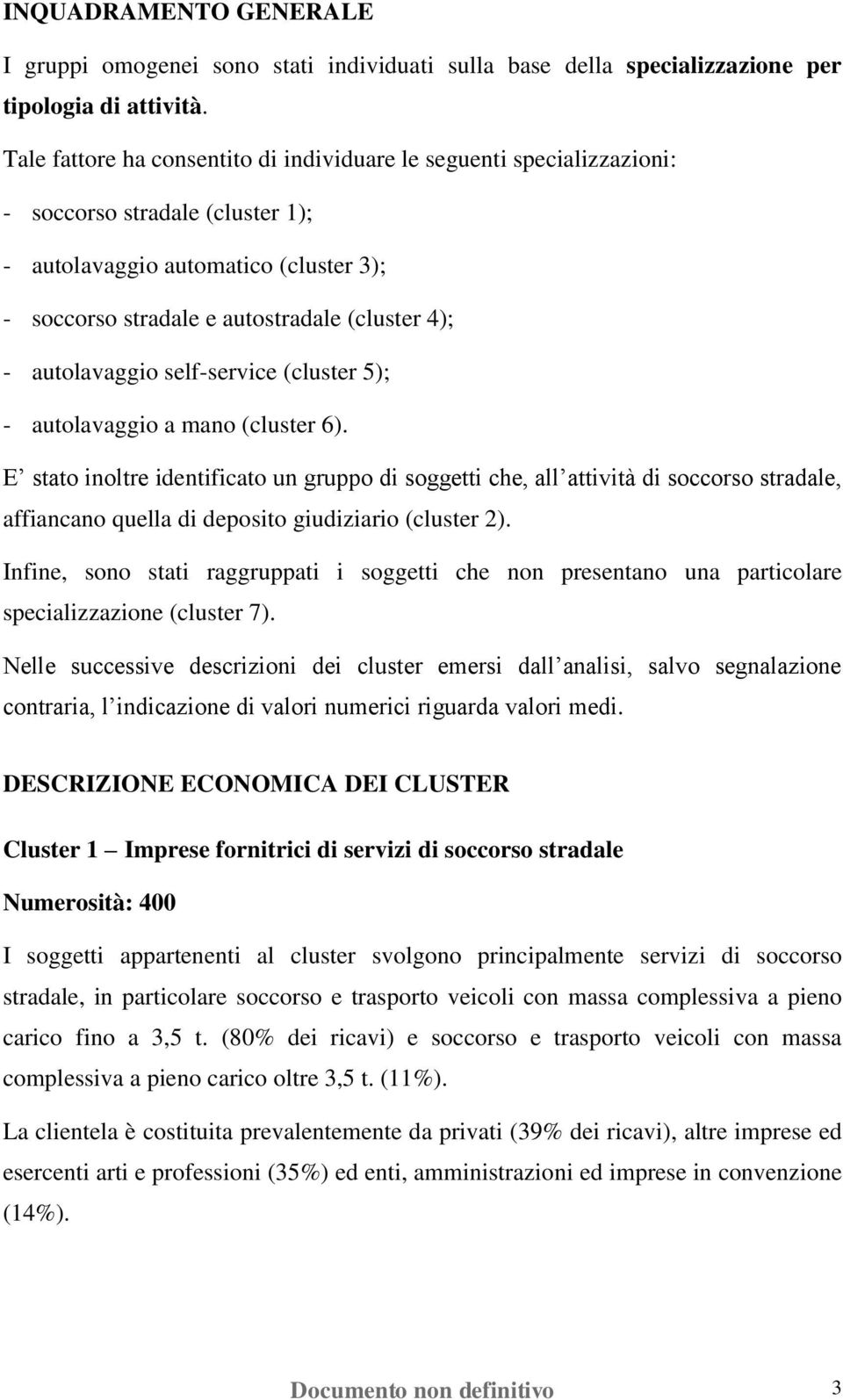 autolavaggio self-service (cluster 5); - autolavaggio a mano (cluster 6).