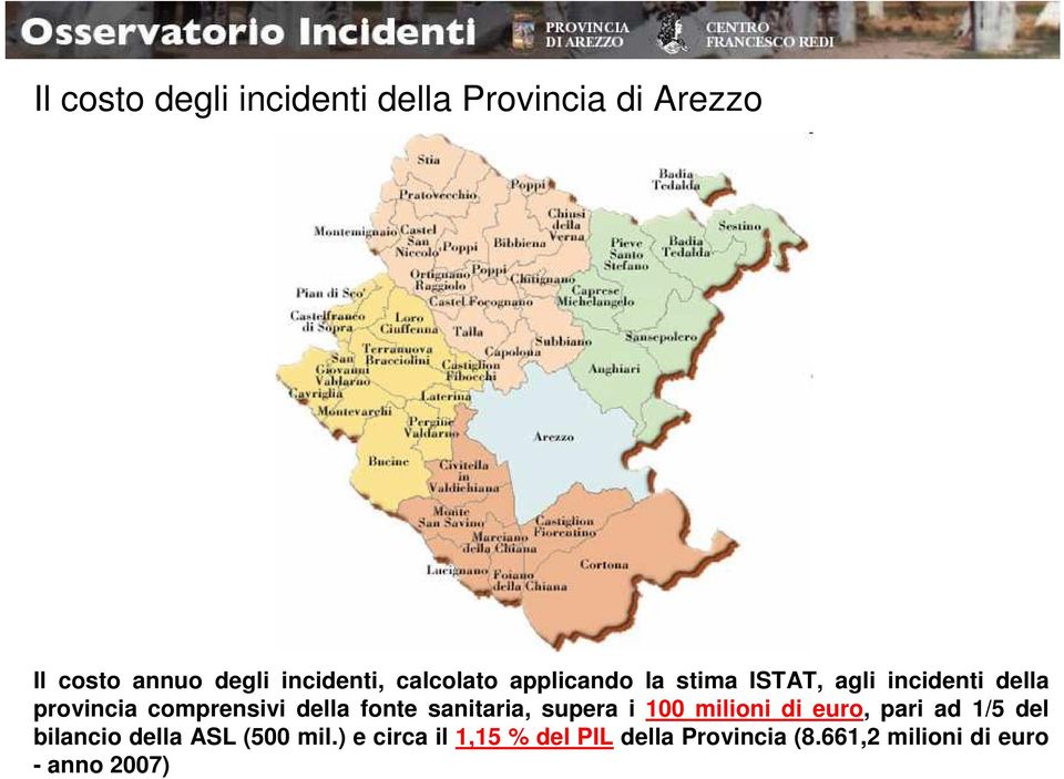 fonte sanitaria, supera i 100 milioni di euro, pari ad 1/5 del bilancio della ASL