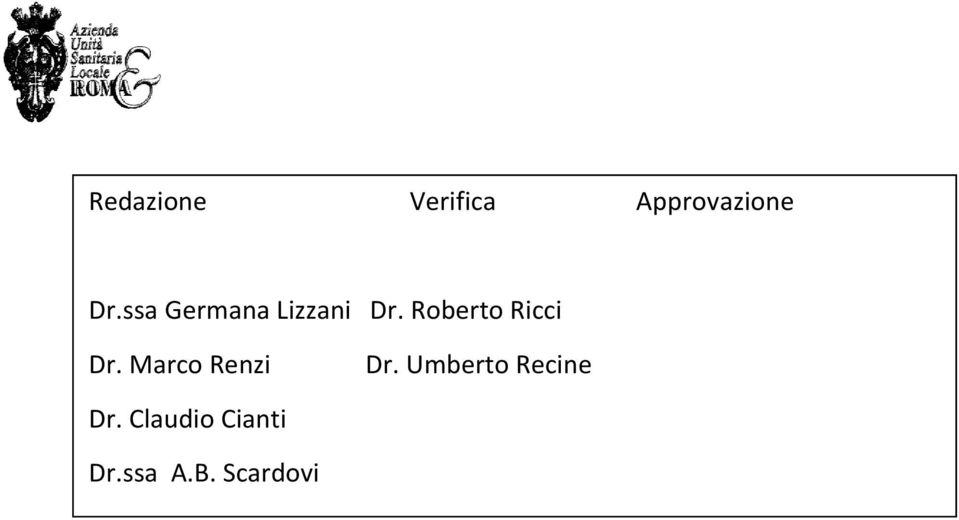Roberto Ricci Dr. Marco Renzi Dr.