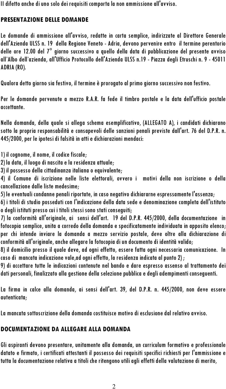 19 della Regione Veneto - Adria, devono pervenire entro il termine perentorio delle ore 12.