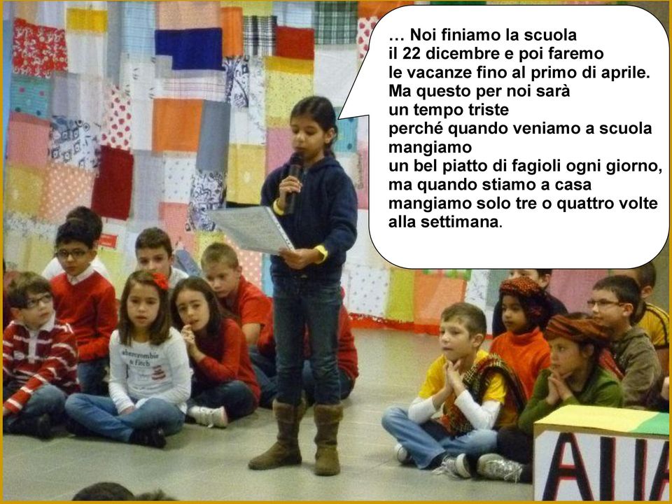 Ma questo per noi sarà un tempo triste perché quando veniamo a