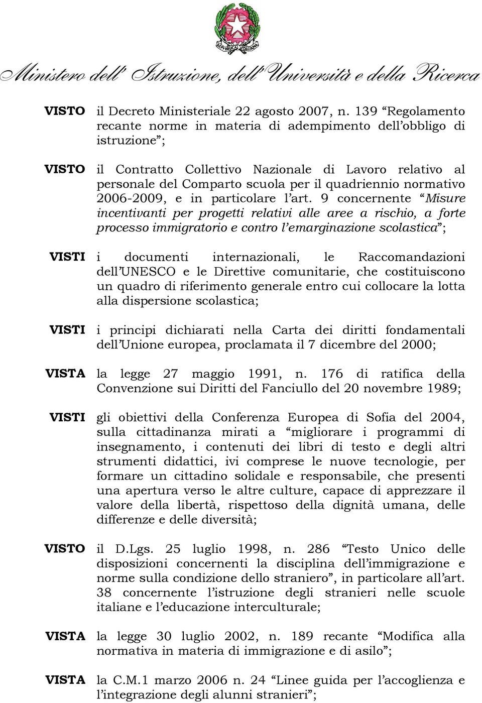 normativo 2006-2009, e in particolare l art.