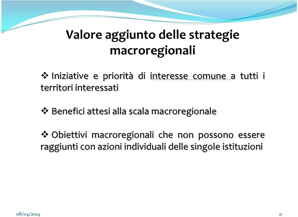 alla scala macroregionale Obiettivi macroregionali che non possono