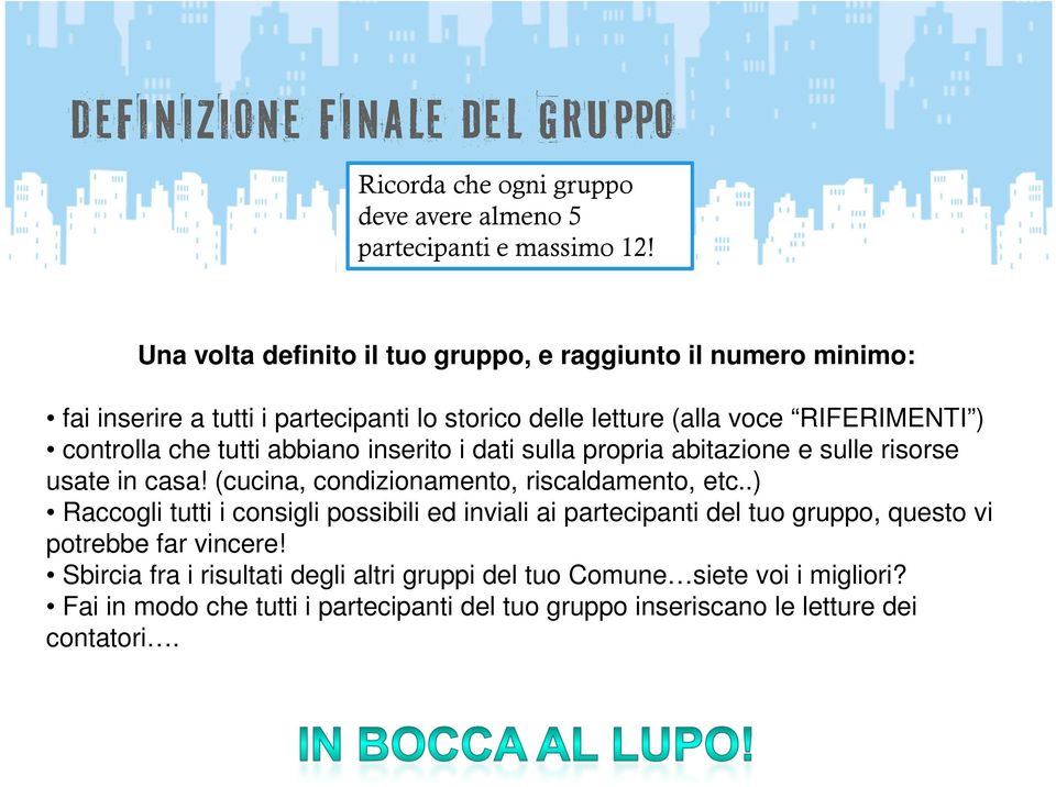 abbiano inserito i dati sulla propria abitazione e sulle risorse usate in casa! (cucina, condizionamento, riscaldamento, etc.