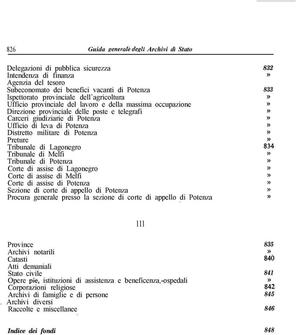 Potenza Preture Tribunale di Lagonegro Tribunale di Melfi Tribunale di Potenza Corte di assise di Lagonegro Corte di assise di Melfi Corte di assise di Potenza Sezione di corte di appello di Potenza