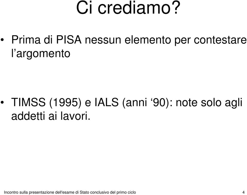argomento TIMSS (1995) e IALS (anni 90): note solo