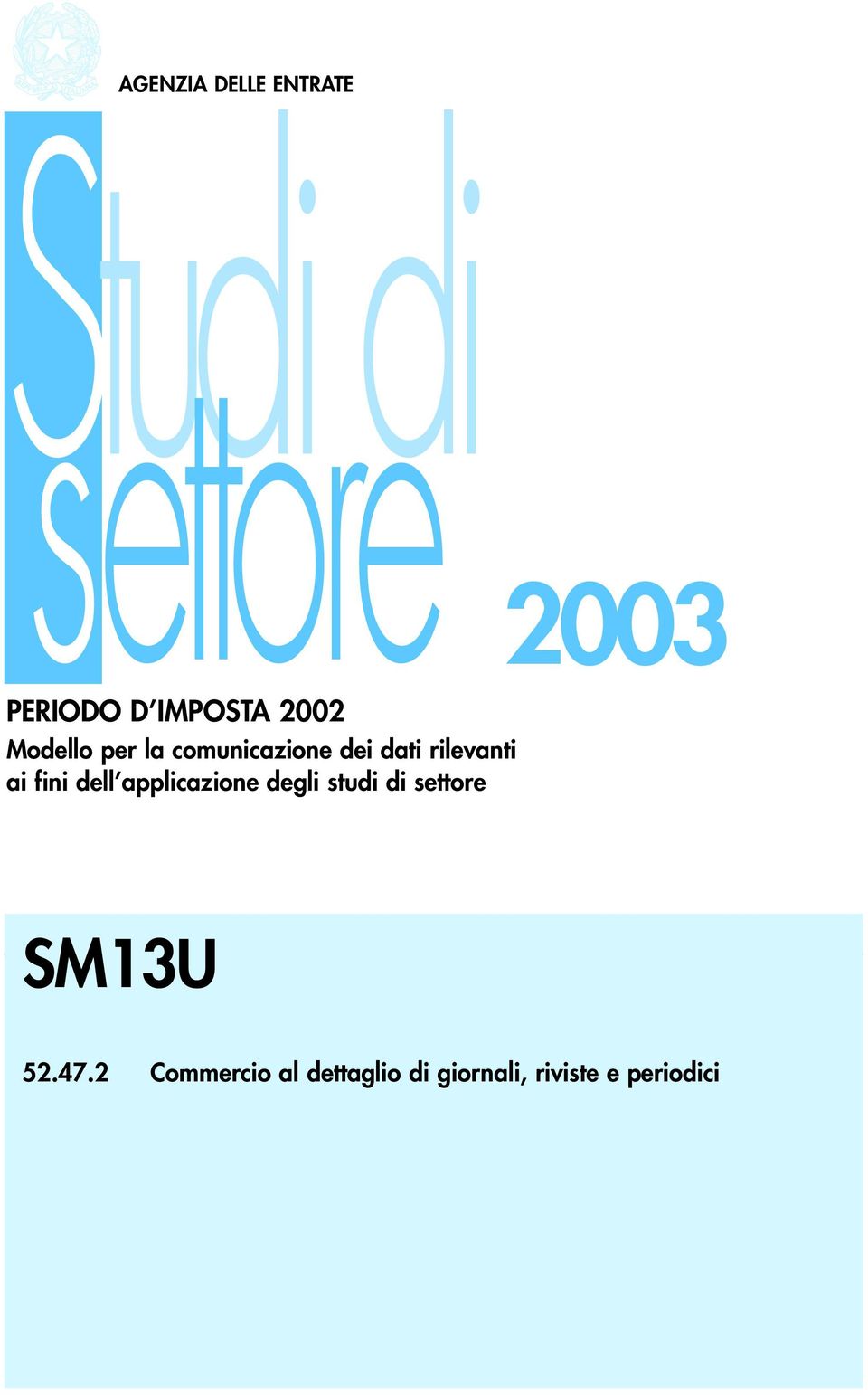 applicazione degli studi di settore 2003 SM13U 52.47.