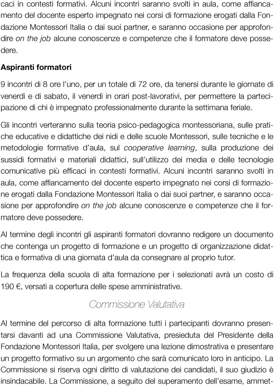 approfondire on the job alcune conoscenze e competenze che il formatore deve possedere.