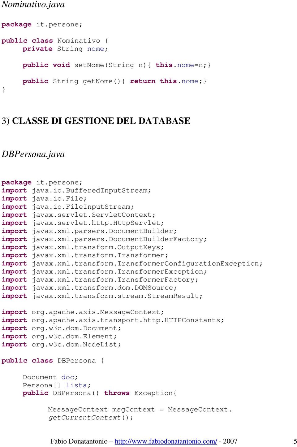 servletcontext; import javax.servlet.http.httpservlet; import javax.xml.parsers.documentbuilder; import javax.xml.parsers.documentbuilderfactory; import javax.xml.transform.outputkeys; import javax.