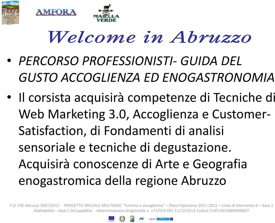 0, Accoglienza e Customer- Satisfaction, di Fondamenti di analisi sensoriale e